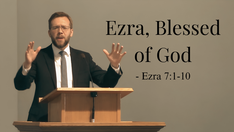 Ezra, Blessed of God 