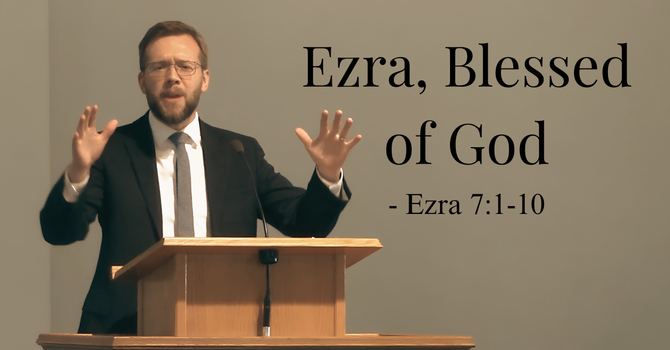 Ezra, Blessed of God 
