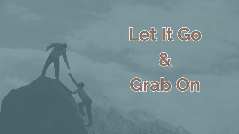 Let It Go & Grab On