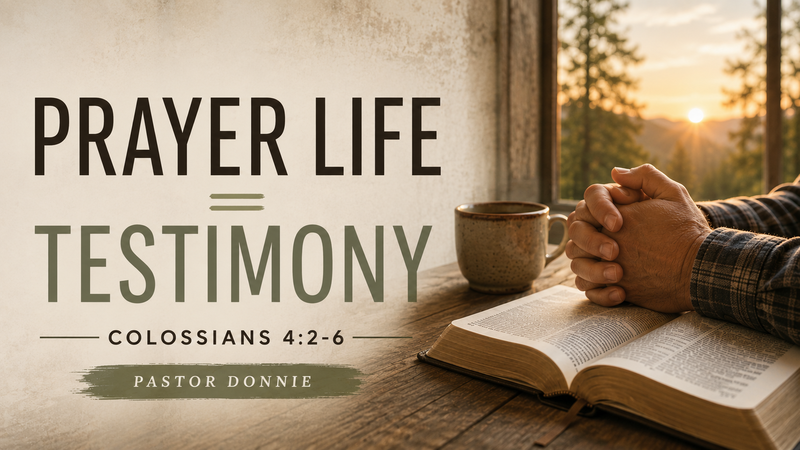 Prayer Life = Testimony