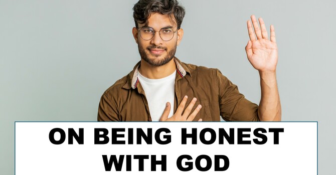 On Being Honest with God