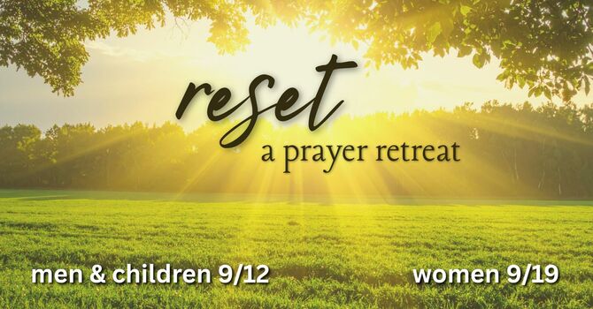 Reset: Prayer Retreat