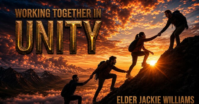 WORKING TOGETHER IN UNITY | SERMON | 7.18.26