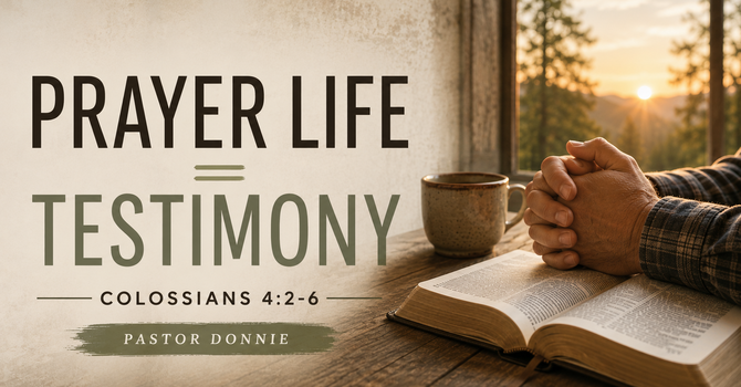 Prayer Life = Testimony