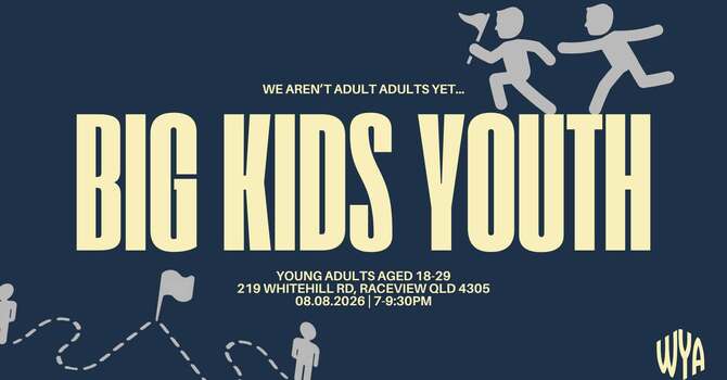 Young Adults - Big Kids Youth