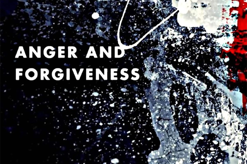 Anger & Forgiveness