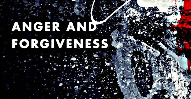 Anger & Forgiveness
