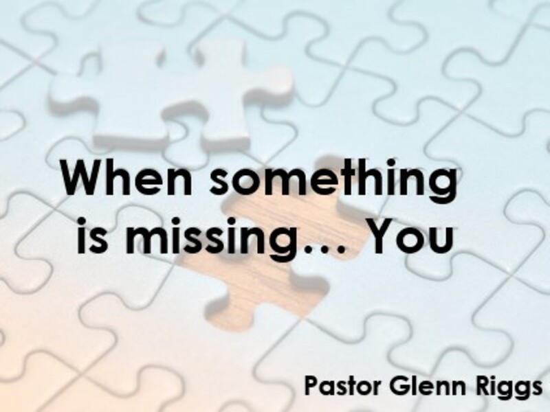 When something is missing... You