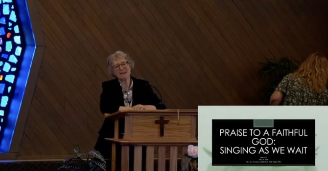 Praise to A Faithful God: Singing As We Wait