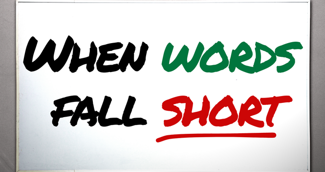 When words fall short
