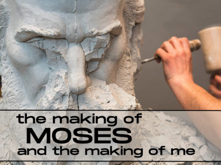 The Making of Moses and the Making of Me