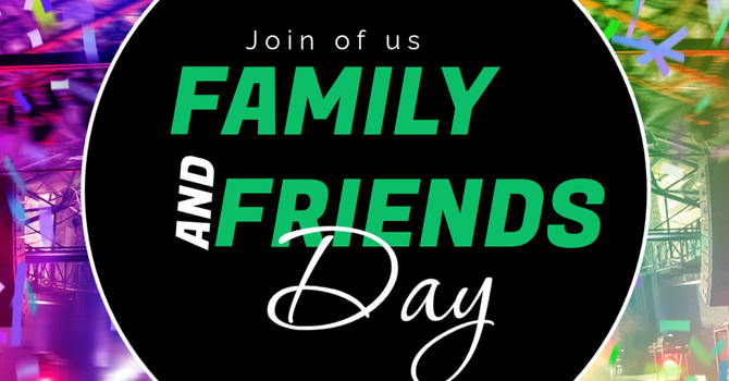 Friends & Family Day
