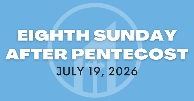 Eighth Sunday after Pentecost