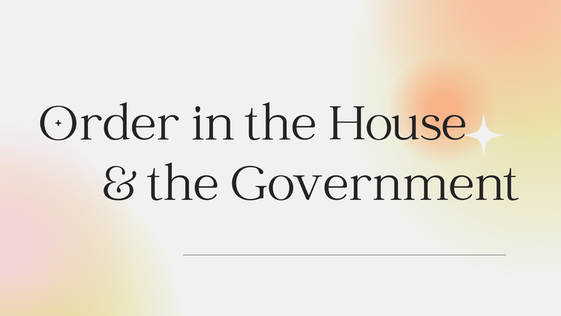 Order in the House and the Government