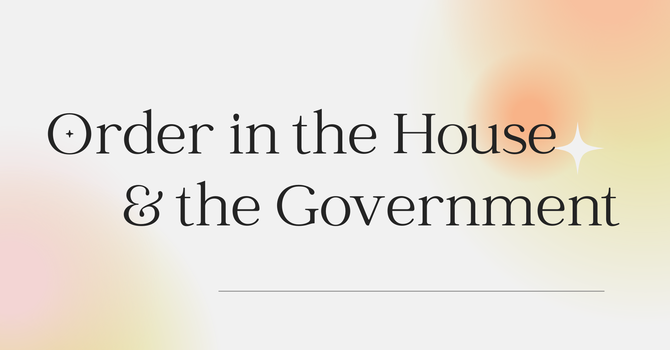Order in the House and the Government
