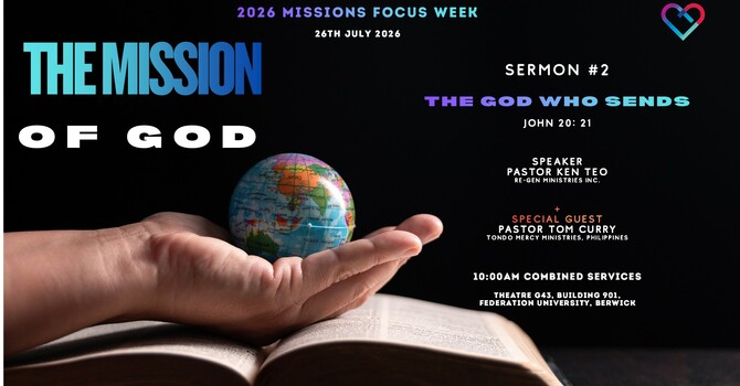 Missions Focus 2026: "THE MISSION OF GOD: THE GOD WHO SENDS" by Pastor Ken Teo 