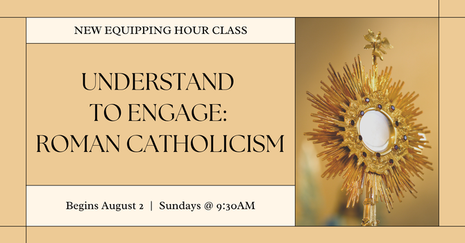 Understand to Engage: Roman Catholicism
