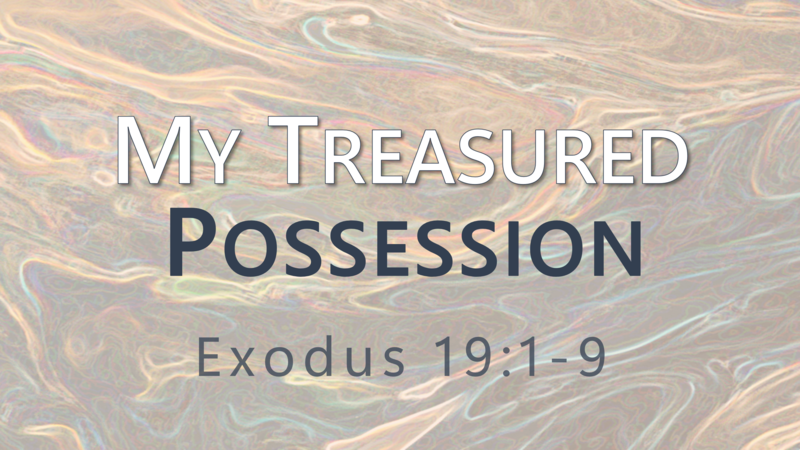 This Sunday's Message... "My Treasured Possession"