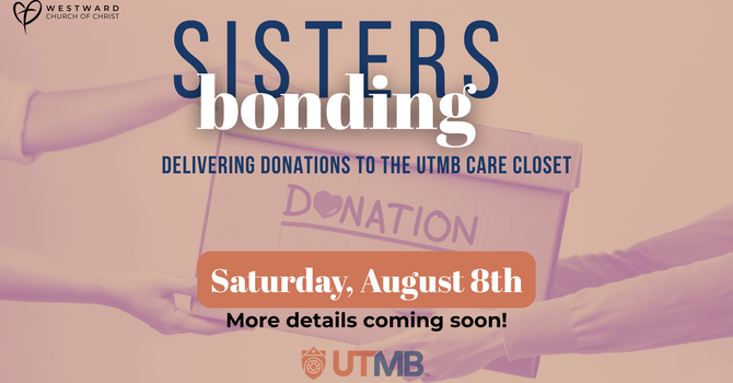 Sisters Bonding: UTMB Care Closet