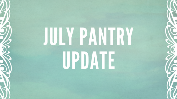 July Pantry Update
