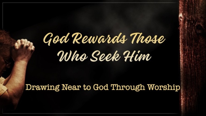 Drawing Near to God Through Worship