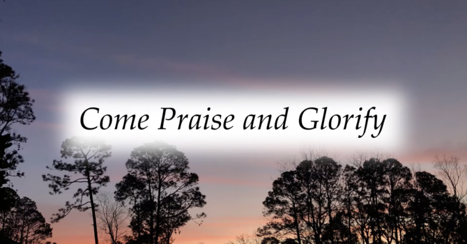 Come Praise and Glorify image