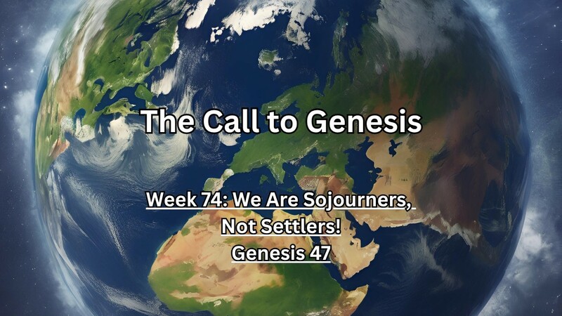 The Call to Genesis Week 74