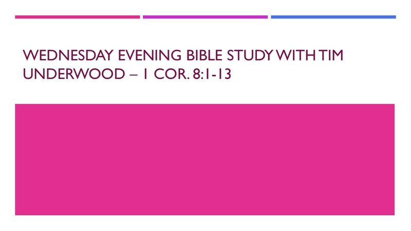 Wednesday Evening Bible Study - 1 Cor. 8:1-13