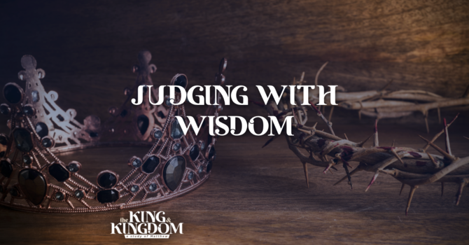 Judging With Wisdom
