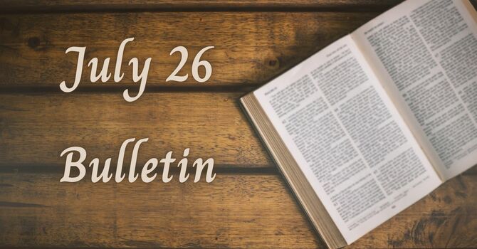 July 26, 2026 Bulletin