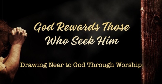 Drawing Near to God Through Worship