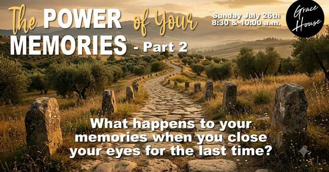 The Power of Your Memories - Part 2