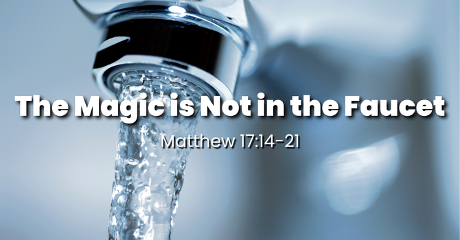 The Magic is Not in the Faucet