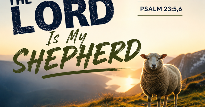The Lord Is My Shepherd