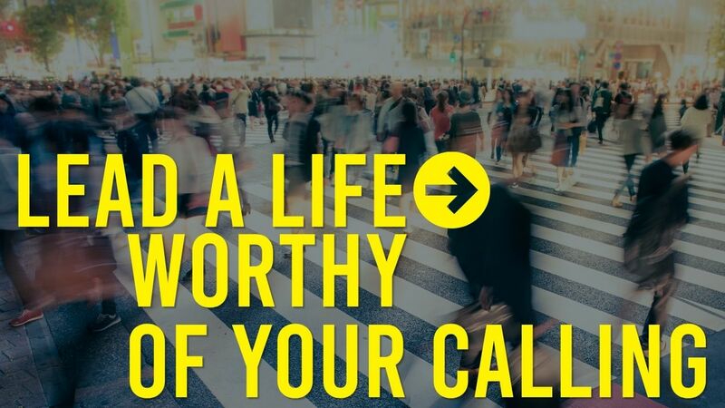 A Life Worthy of Calling