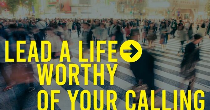 A Life Worthy of Calling