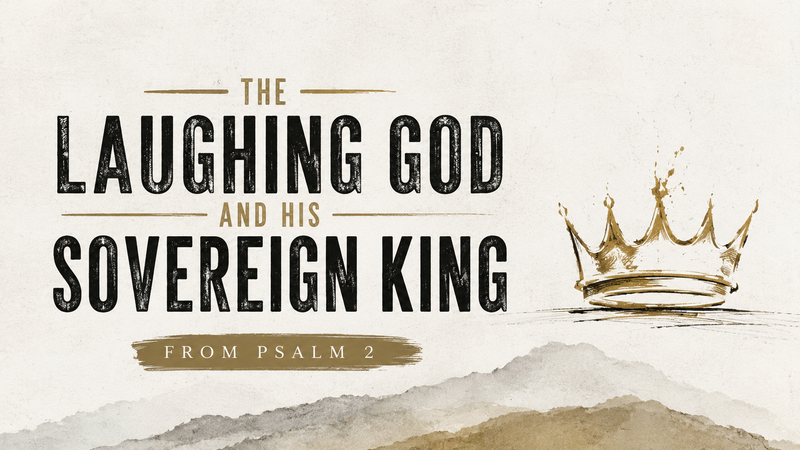 The Laughing God and His Sovereign King
