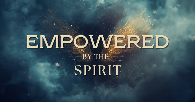 Empowered by the Spirit