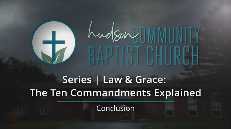 The Ten Commandments Series Conclusion