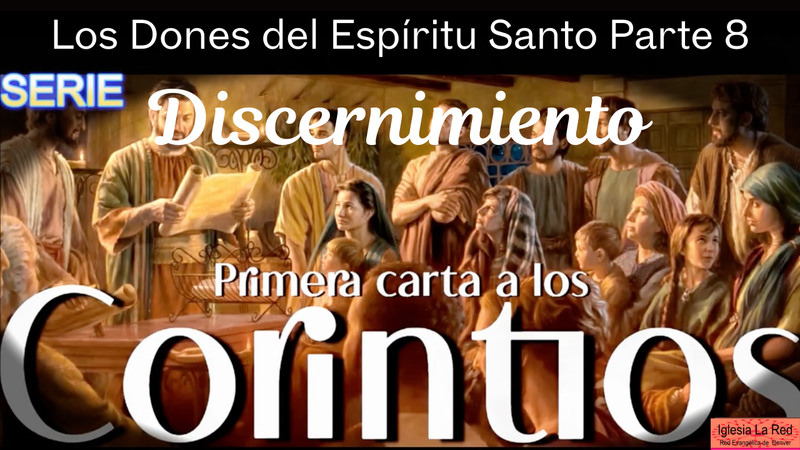 Los Dones del Espíritu Santo Parte 8 Discernimiento de espíritus - 1 Corintios 12:10c