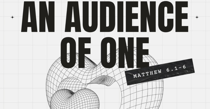 AN AUDIENCE OF ONE
