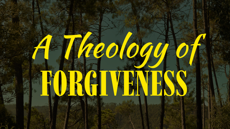 A theology of Forgiveness 