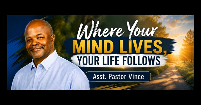 WHERE YOUR MIND LIVES, YOUR LIFE FOLLOWS
