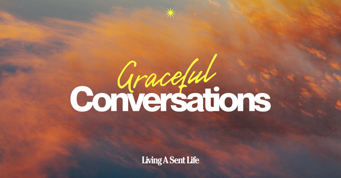 Graceful Conversations