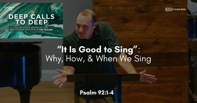“It Is Good to Sing”: Why, How, & When We Sing