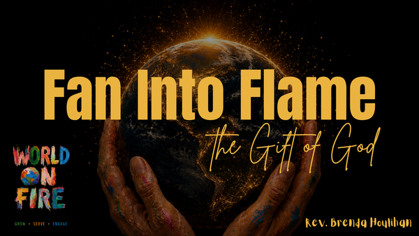 Fan into Flame the Gift of God