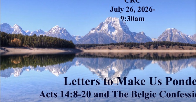 “Letters to Make Us Ponder” July 26 2026 A.M. Service