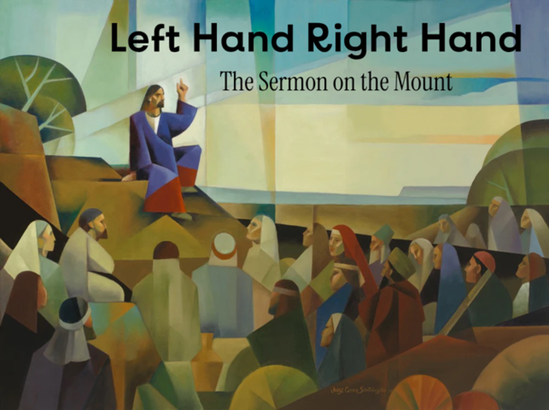 Sermon on the Mount:  Left Hand Right Hand