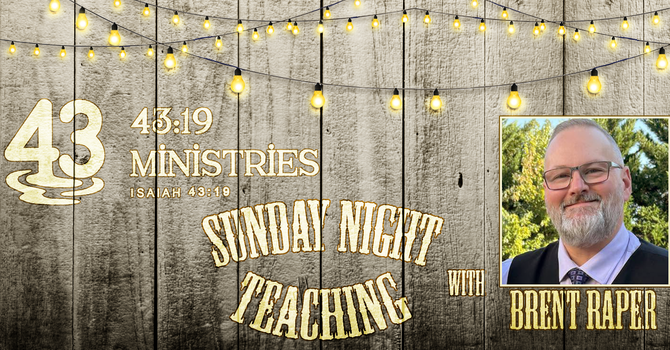 Sunday Night Teaching July 19, 2026