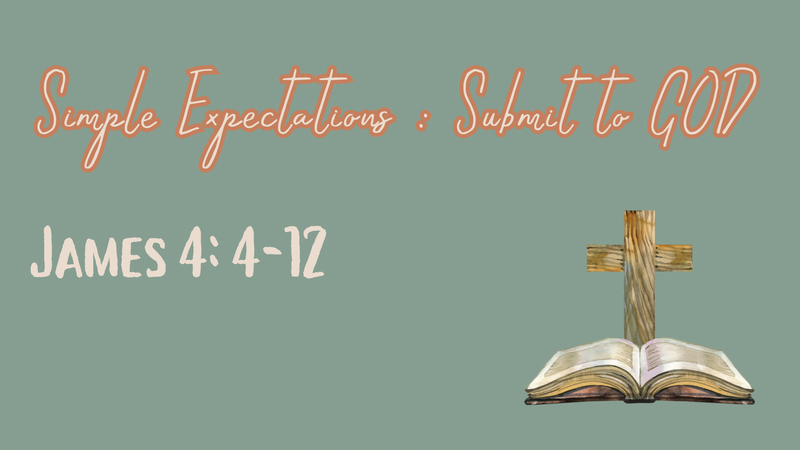Simple Expectations: Submit to God